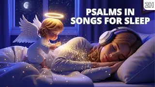 Soft Psalm Music for Restful, Peaceful Sleep   Psalms in Songs for Sleep 🌙✨