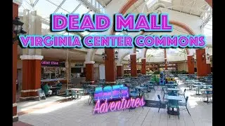 DEAD MALL - VIRGINIA CENTER COMMONS