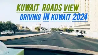 Driving in Kuwait | Beautiful Road Of Kuwait | Kuwait Roads View | Kuwait 2024