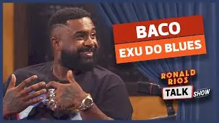 BACO EXU DO BLUES - Ronald Rios Talk Show #22