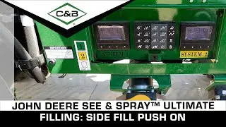 How to Fill a John Deere See & Spray Ultimate Sprayer: Side Fill Push on