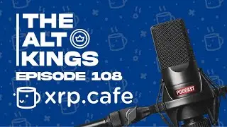 The Alt Kings Episode 108: XRP.Cafe (XRP NFT Marketplace)
