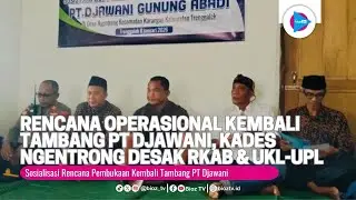 Rencana Operasional Kembali Tambang PT Djawani, Kades Ngentrong Desak RKAB & UKL UPL - bioztv.id