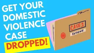 How to Get Your Domestic Violence Charges Dismissed