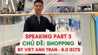 IELTS Speaking Forecast Quý 3 / 2025 - Topic: Shopping