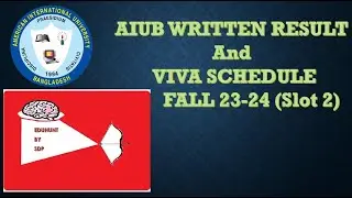 AIUB Written Result published & Viva Schedule Notice FALL 23-24 (Slot 2)