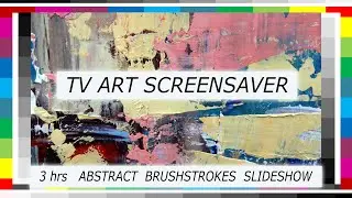 Art TV Screensaver | Abstract brushstrokes palette knife | 3 Hour Slow mo Slideshow | likovni123