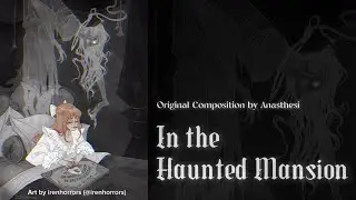 【OC】 &ldquo;In the Haunted Mansion&rdquo; &ndash; Halloween BGM for Spooky season || Anasthesi