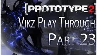 Prototype 2 Playthrough Part 23 Gutierrez You Coward