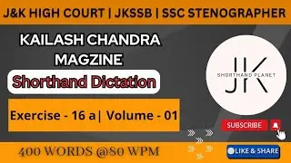 Ex - 16 a | Kailash Chandra | Volume 01 | 400 Words @80 wpm | JKSSB | SSC Stenographer #stenography