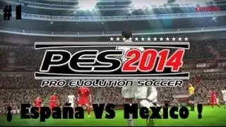 Pro Evolution Soccer 2014 (PRO2014) Espa&ntilde;a VS M&eacute;xico (Espa&ntilde;a 4 - 0 M&eacute;xico) #1