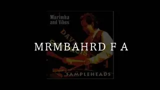 Final Fantasy Instruments: MRMBAHRD F A | Sampleheads Dave Samuels - Marimba & Vibes