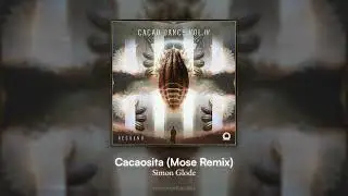 Simon Gl&ouml;de - Cacaosita (Mose Remix)