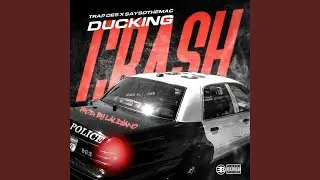 Ducking Crash (feat. SaysoTheMac)