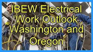 IBEW Electrical Work Outlook Washington and Oregon