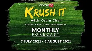 Krush It With Kevin Chan: Monthly BaZi Forecast [July 2021]