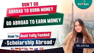 Study Abroad Without Burning Money | How to avail Fully Funded Scholarships 2025