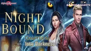 NightBound | Ch. 14 - Into Darkness | Choices | GamePlay