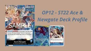 One Piece TCG - OP12 - ST22 Ace & Newgate Deck Profile