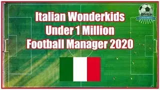 FM20 Italian Wonderkids Under &euro; 1 Million - Top Bargains Football Manager 2020