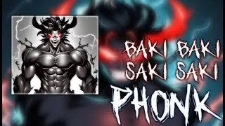 Baki Baki Saki Saki Phonk ※ Aggressive Indian Brazilian Phonk