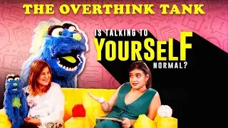 Is It Weird That I Talk to Myself 24/7? feat. Ventriloquist Seema Golchha | The Overthink Tank