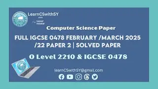 Full  IGCSE Computer Science 0478 February /March 2025 /22 Paper 2 | Solved paper