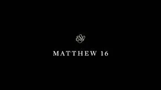 Matthew 16 - English Standard Version (ESV)