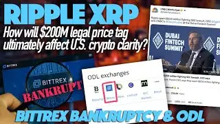 Ripple XRP: Will Bittrex Bankruptcy Affect ODL, Will $200M Legal Price Tag Ultimate Change US Rules?