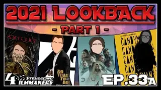 #2021 LOOK-BACK: PART 1 | 4 Struggling Filmmakers [EP. 33A] | #movies #podcast