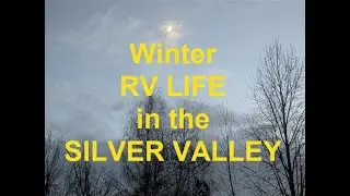 Winter RV Life in the Silver Valley of North Idaho