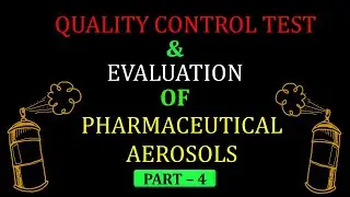 QUALITY CONTROL TEST | EVALUATION OF AEROSOLS | PART - 4 | GPAT | NIPER | PHARMACIST | D.INSPECTOR