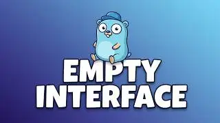 Understanding any in Go - Empty Interface (interface{})