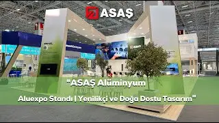 ASAŞ Al&uuml;minyum | ALUEXPO 2023 Fuar Standı | Designsoda Ltd. Tasarım ve Uygulama