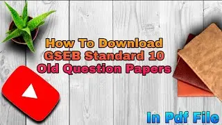 How to download gseb std 10 old question / exam papers