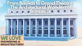 From Basilica to Grand Th&eacute;&acirc;tre: The Architectural Wonders of Bordeaux - Full Documentary