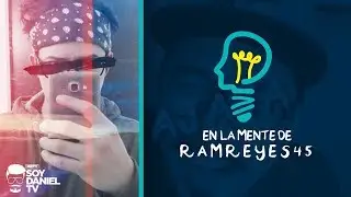 EN LA MENTE DE ft. RAMREYES45