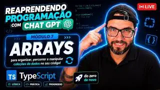 🚀 Reaprendendo Programação com ChatGPT | Módulo 7 - Arrays em TypeScript
