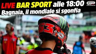 LIVE Bar Sport alle 18:00 - Bagnaia, il mondiale si sgonfia
