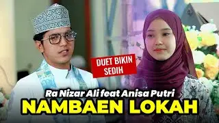 Bikin Sedih🥹 NAMBAEN LOKAH Ra Nizar Feat Anisa Putri (Live)