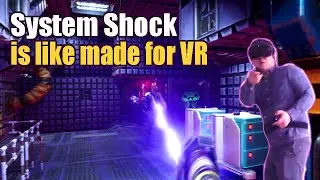 System Shock, It's like made for VR