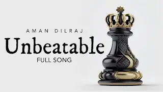UnBeatable (Full Song) | Aman Dilraj | New Punjabi Song 2023 | Latest Punjabi Song | ATM Music