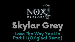 Skylar Grey - Love The Way You Lie, Part III (Original Demo) - NOX Karaoke