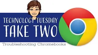 Technology Take 2: Troubleshooting Chrome