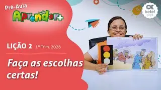Faça as escolhas certas! (Pré-aula, lição 2 - 1° Tri 2026) EBD Aprender +