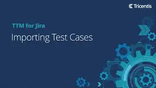 Importing Test Cases Using Tricentis Test Automation for Jira