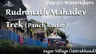 Day 2 | Rudranath Mahadev Trek | 2024 | Lwiti Bugyal - Rudranath Temple | Uttrakhand | WaveHikers