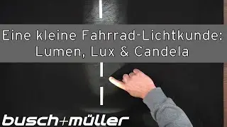 Eine kleine Fahrrad-Lichtkunde &ndash; Lumen, Lux & Candela