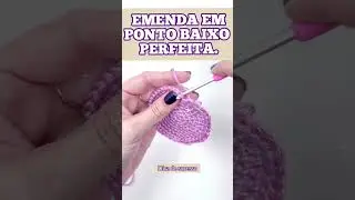 Como fazer emenda em ponto baixo perfeita.#arte #kedmaaragao #croche