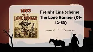 Freight Line Scheme | The Lone Ranger (01-12-53)